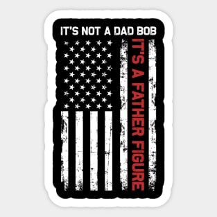 It's Not A Dad Bod It's A Father Figure American Flag Sticker